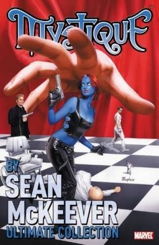 Mystique by Sean McKeever Ultimate Collection Mystique by Sean McKeever Ultimate Collection