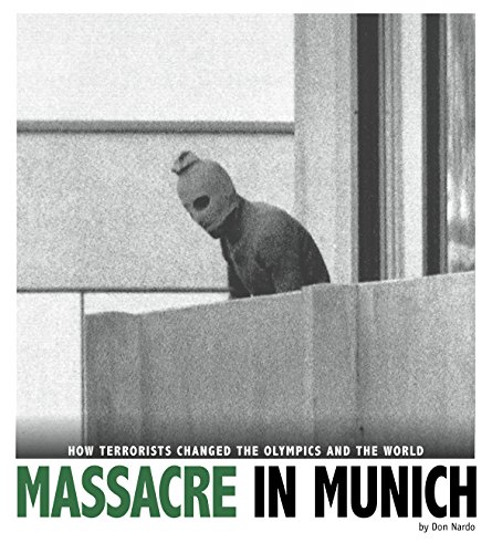 Massacre in Munich: How Terrorists Changed the Olympics and the World (Captured History Sports) (English Edition)