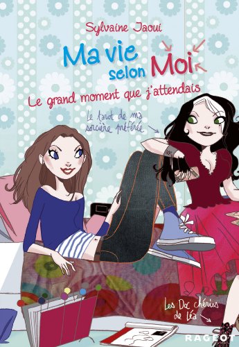 Télécharger Ma vie selon moi T3 : Le grand moment que j'attendais Livre eBook France