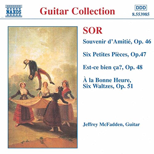 Sor: Guitar Music - Souvenir d'AmitiÃ©: Fantaisie, Op. 46; Six Petites PiÃ¨ces, Op. 47; Est-ce bien ca? - Six Pieces Op. 48; Le Calme - Caprice Op. 50; A la Bonne Heure, Six Waltzes Op. 51
