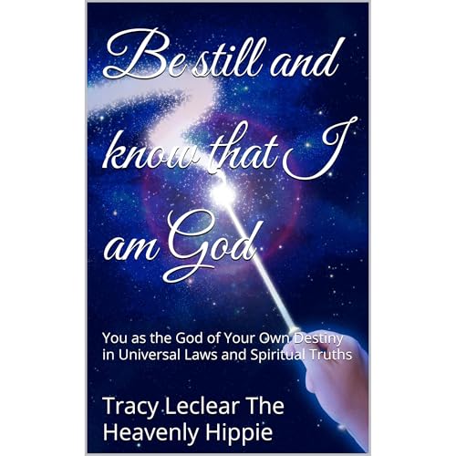 Be still and know that I am God Audiolibro Por Tracy Leclear The Heavenly Hippie arte de portada