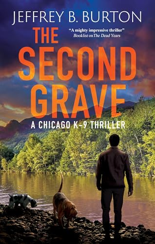 The Second Grave (A Chicago K-9 Thriller Book 2)