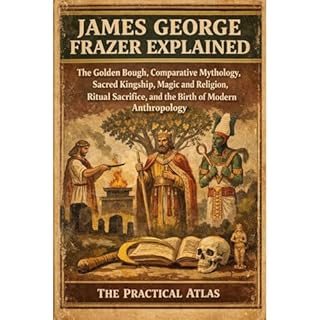 James George Frazer Explained Audiobook By The Practical Atlas cover art
