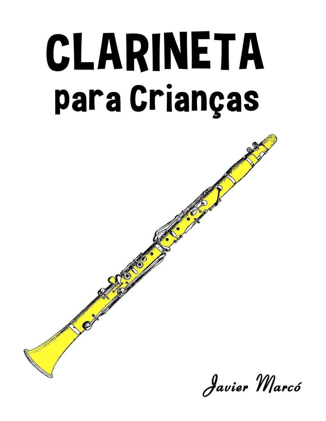 Clarineta para Crianças: Canções de Natal, Música Clássica, Canções Infantis e Canções Folclóricas! (Partituras Para Crianças)