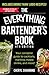 The Everything Bartender's Book: Your Complete Guide to Cocktails, Martinis, Mixed Drinks, and More! (Everything® Series)