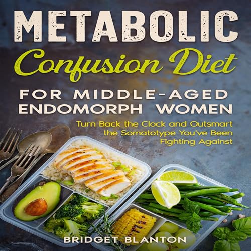 Metabolic Confusion Diet for Middle-Aged Endomorph Women by Bridget Blanton episode artwork
