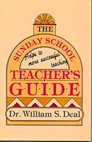 The Sunday school teacher's guide: Helps to more successful teaching 0880191635 Book Cover