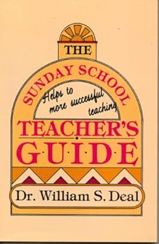 Paperback The Sunday school teacher's guide: Helps to more successful teaching Book