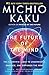 The Future of the Mind: The Scientific Quest to Understand, Enhance, and Empower the Mind (English Edition)