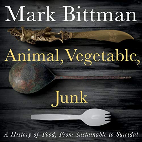 Animaux, légumes, déchets : Une Histoire de l'alimentation, du Durable au suicidaire [Import]