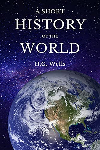 Image of A Short History of The World : World History by H.G. Wells with Annotations