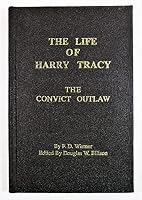 The Life of Harry Tracy: The Convict Outlaw 0962548103 Book Cover