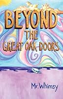 Title: BEYOND THE GREAT OAK DOORS 0970267525 Book Cover