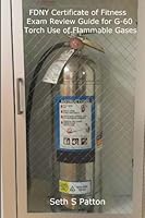 FDNY Certificate of Fitness Examination Review Guide for G-60 Torch Use of Flammable Gases 1494373505 Book Cover