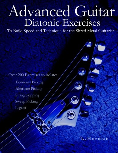 CREATESPACE Advanced Guitar Diatonic Exercises To Build Speed and Technique for the Shred Metal Guitarist