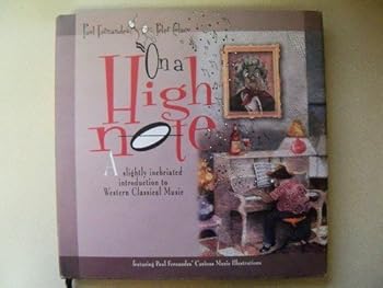 Unknown Binding On a High Note a Slightly Inebriated Introduction to Western Classical Music Book