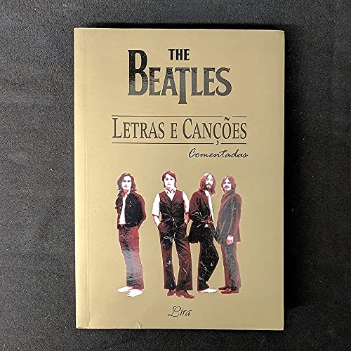 The Beatles - Letras e Canções Comentadas