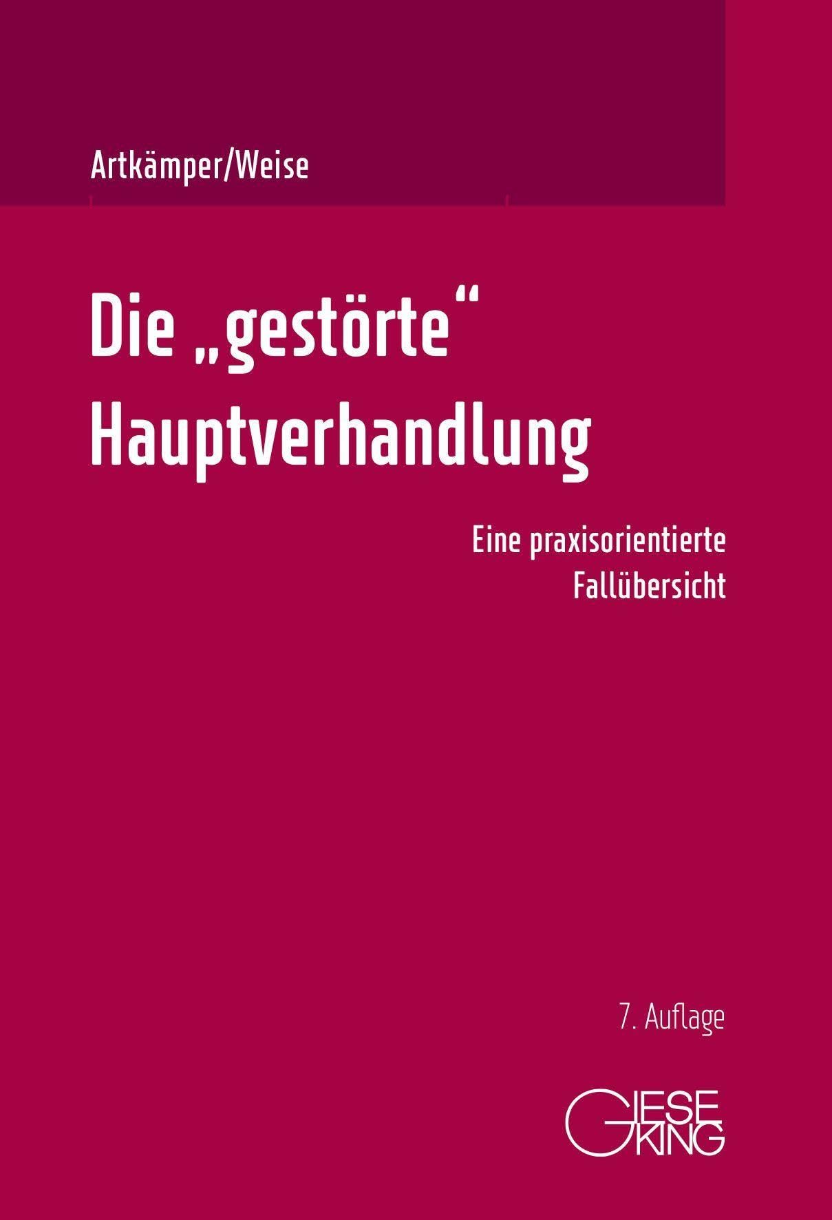 Die „gestörte“ Hauptverhandlung: Eine praxisorientierte Fallübersicht