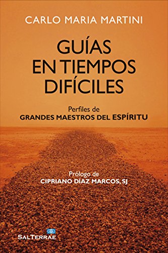 GUÍAS EN TIEMPOS DIFÍCILES. Perfiles de grandes maestros del espíritu (Servidores y Testigos nº 157)
