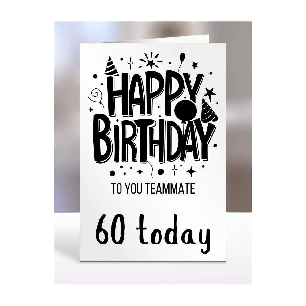 60th birthday card for Teammate, gifts for adult, lady, guy, presents, female, male, him, her, men, women, Happy birthday to you, 60 years old today, A5-276m_233