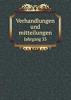 Verhandlungen und mitteilungen Jahrgang 33 5519253838 Book Cover