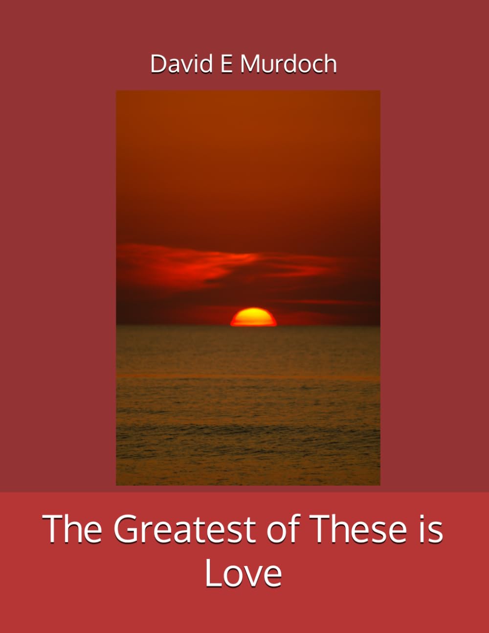 The Greatest of These is Love