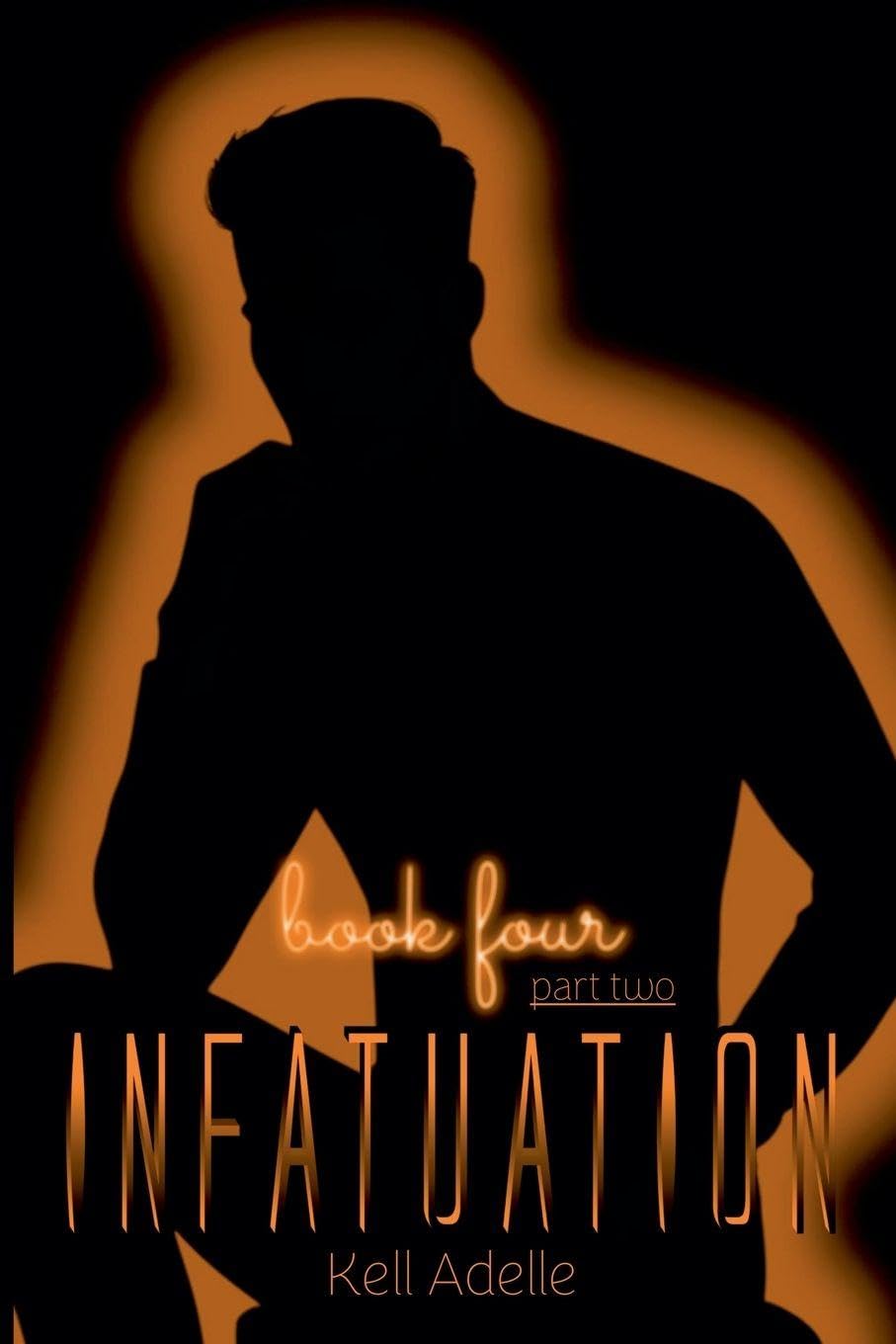 Infatuation - Book Four - Part Two: 7