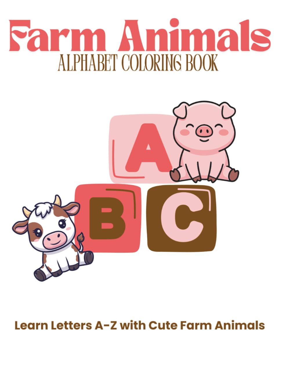 My First Farm Animals ABC Coloring Book: A Fun Alphabet Coloring Book for Kids Ages 3–6