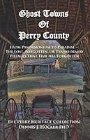 Ghost Towns of Perry County 1710316497 Book Cover
