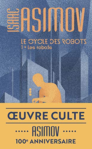 Le cycle des robots, Tome 1 : Les robots