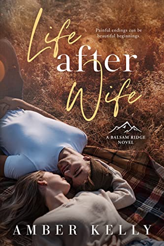 Life After Wife : Small Town Romance (Balsam Ridge Book 1) #TOP7