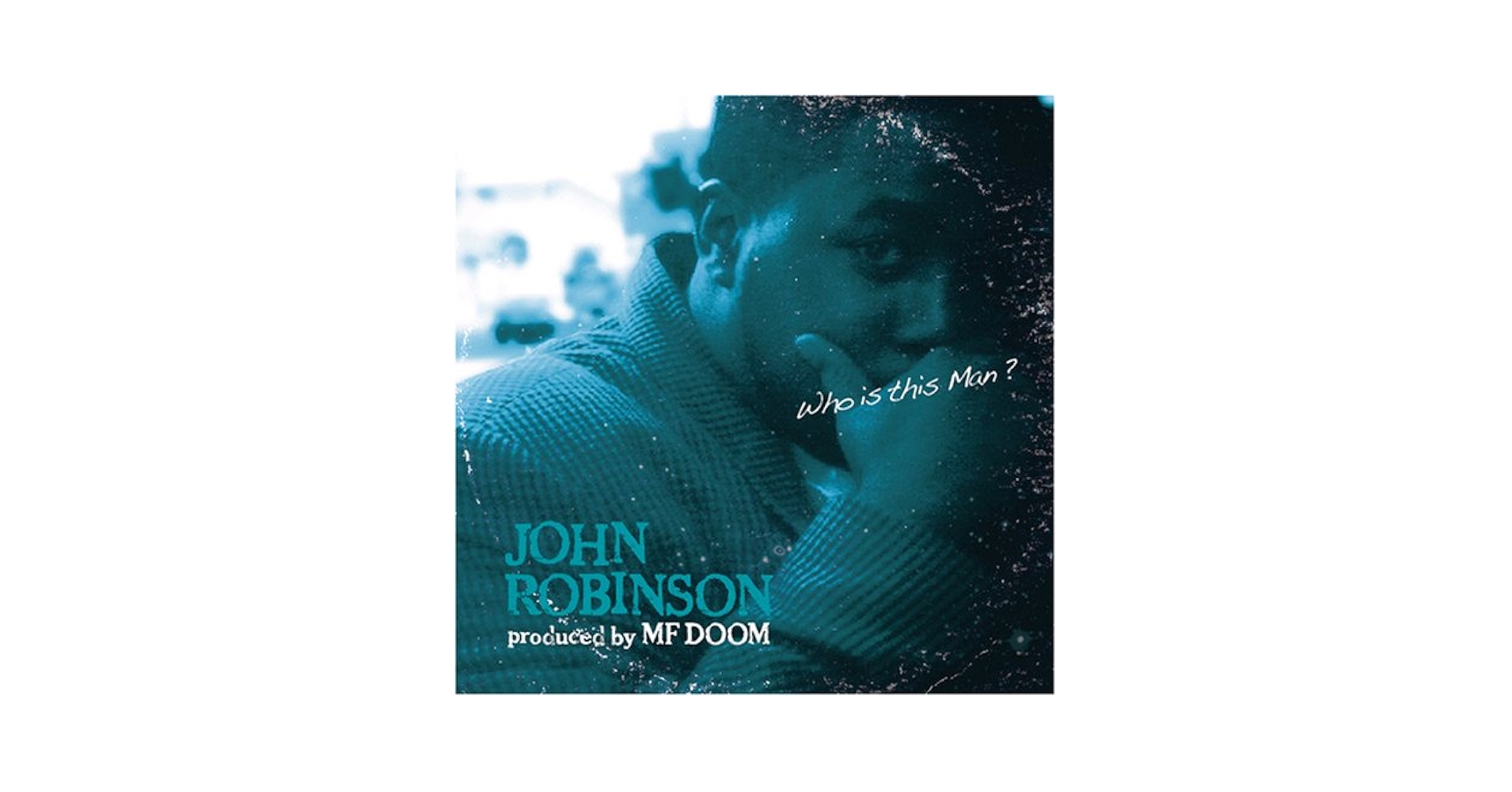洋楽 WHO IS THIS MAN?JOHN ROBINSON prod.DOOM Stream Who is this man? -John Robinson & MF Doom by QIAOLI