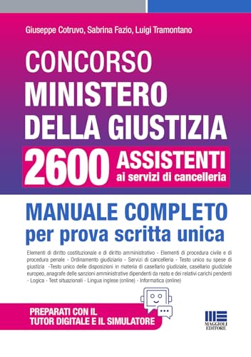 Concorso Ministero della Giustizia 2600 assistenti ai servizi di cancelleria. Manuale completo per prova scritta unica conforme al bando. Aggiornato al recente Decreto Sicurezza (D.L. 48/2025). Co...