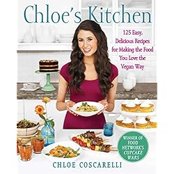 Sartenes Kitchen Chloe's Kitchen: 125 Easy, Delicious Recipes for Making the Food You Love the Vegan Way