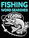 Fishing Word Searches: Fishing and Fish Wordsearch Puzzle Collection