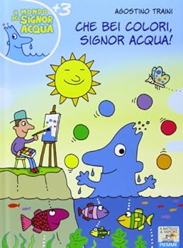 Hardcover Che bei colori, Signor Acqua! [Italian] Book