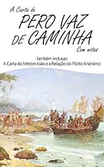 Capa de A Carta de Pero Vaz de Caminha (Com notas): Também inclusas: A Carta do Mestre João e a Relação do Piloto Anônimo