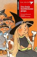 Una bruja horriblemente guapa/ A Horribly Beautiful Witch (Ala Delta; Roja/ Hang Gliding; Red) (Spanish Edition) 842634836X Book Cover