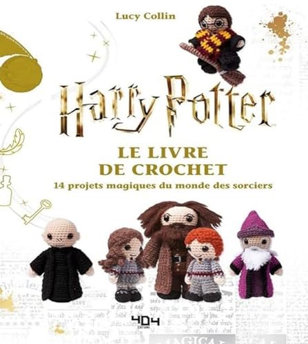 Harry Potter - Le livre de crochet officiel - 14 modèles du monde des sorciers à créer