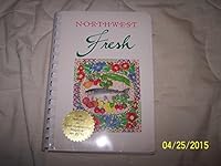 Northwest Fresh Cookbook B000HTKF86 Book Cover