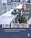 Crisis Negotiations: Managing Critical Incidents and Hostage Situations in Law Enforcement and Corrections
