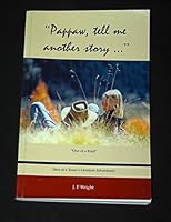 "Pappaw, tell me another story..." 0975392301 Book Cover
