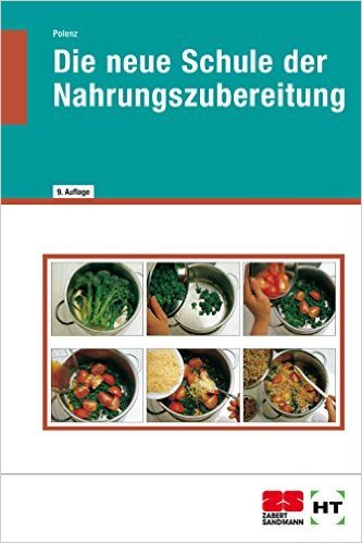 Die neue Schule der Nahrungszubereitung: Grundtechniken und Garverfahren mit ca. 500 Rezepten ( 1. Februar 2012 )