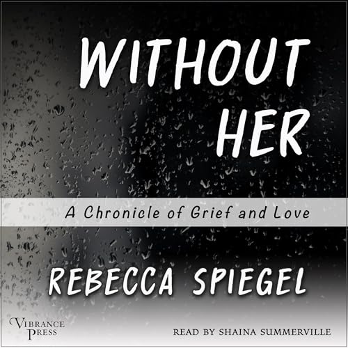 Without Her by Rebecca Spiegel episode artwork