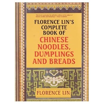 Paperback Florence Lin's Complete Book of Chinese Noodles, Dumplings and Breads Book