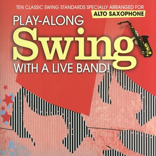 Play Alto Saxophone PlayAlong Swing with a Live Band by The Backing