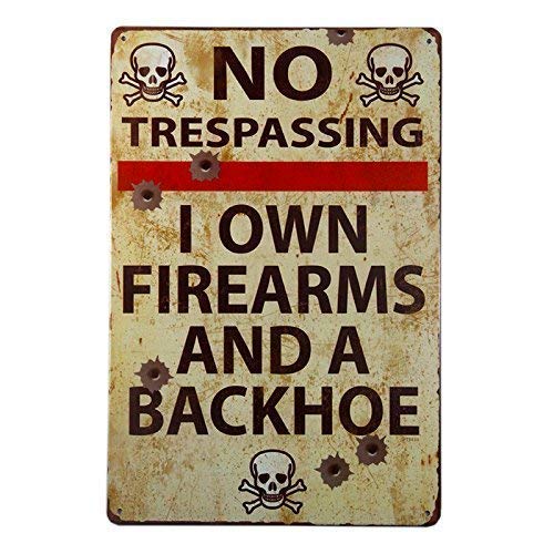TNND Metal Sign 12x16 inches Vintage Metal Gun Sign No Trespassing Firearms Sign-I Own Firearms and A Backhoe