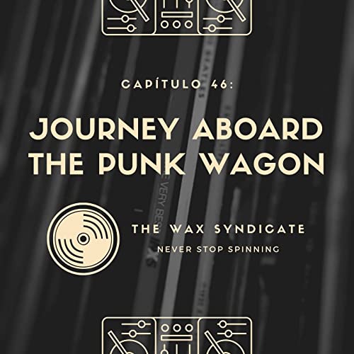 Cap&iacute;tulo 46 - Journey Aboard The Punk Wagon Podcast Por  capa