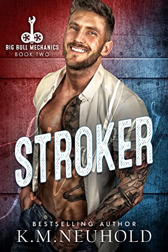Stroker (Big Bull Mechanics Book 2)