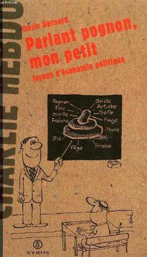Parlant pognon, mon petit : Leçons d'economie politique